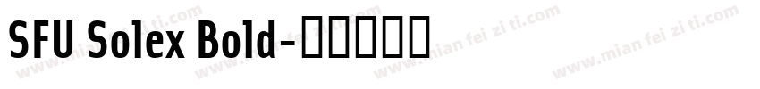 SFU Solex Bold字体转换